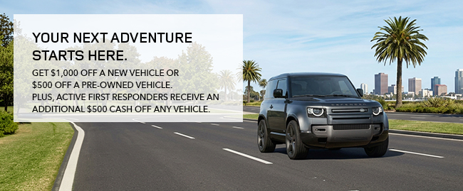 YOUR NEXT ADVENTURE STARTS HERE. - GET $1,000 OFF A NEW VEHICLE OR $500 OFF A PRE-OWNED VEHICLE at Land Rover Tampa