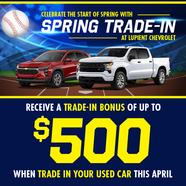 Celebrate the start or Spring with Spring trade in at Lupient Chevrolet