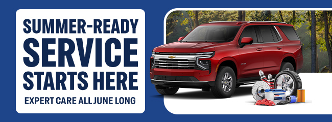 Summer ready service starts here expert care all June long