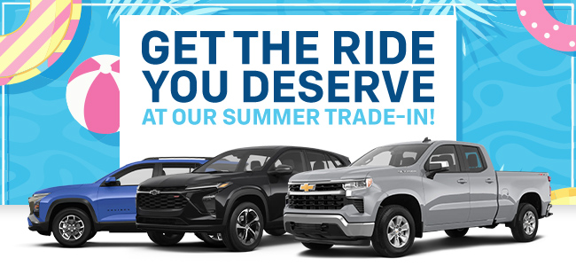 Get the ride you deserve at our Summer trade-in - Lupient Chevrolet
