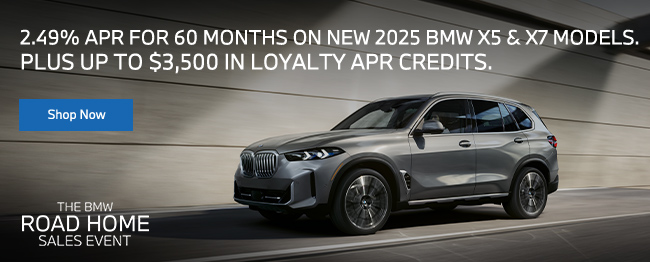 APR special on new BMW X5 and X7 models plus up to $3,500 in Loyalty APR Credits