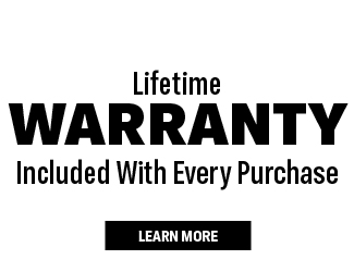 lifetime warranty included with every purchase