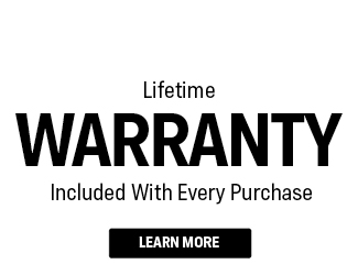 lifetime warranty included with every purchase