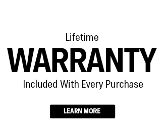 lifetime warranty included with every purchase