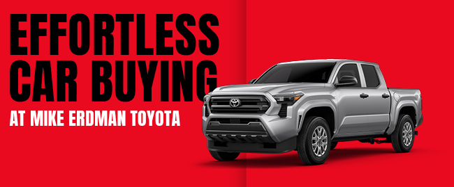 Effortless car buying at Mike Erdman Toyota