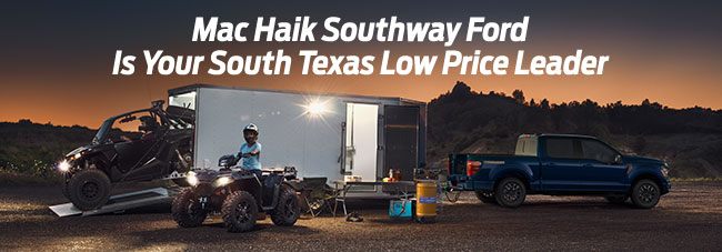 Mac Haik Southway Ford is South Texas Low price leader