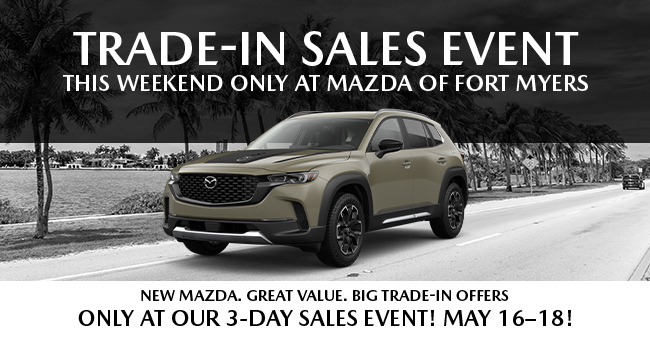 Trade-In sales event at Mazda of Fort Myers