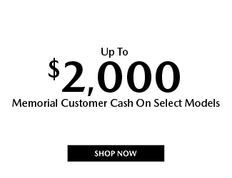 Up to $2,000 memorial customer cash on select models Offer
