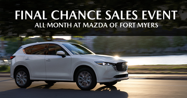Final chance sales event all month at Mazda of Fort Myers