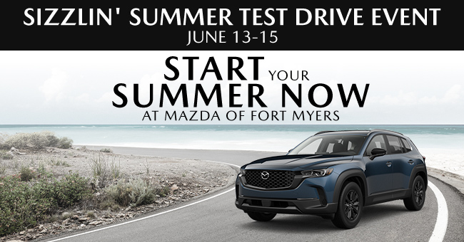 Drive into Summer sales event June 6-8 - Get ready to shift into SUmmer with unbeatable savings - at Mazda of Fort Myers