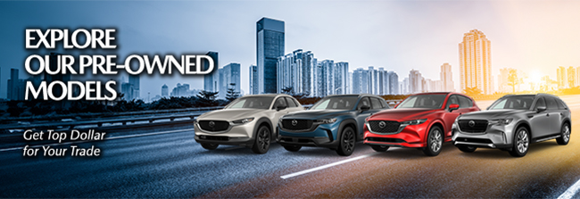 Explore our Pre-Owned models and get top dollar for your trade