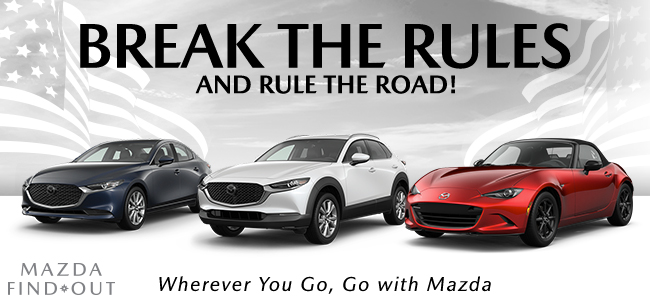 Break the Rules and Rule the Road -  Wherever you go go with Mazda