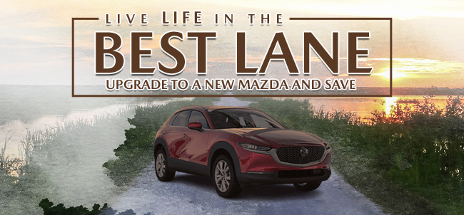 live life in the best lane, upgrade to a new Mazda and save