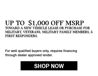 Up to $1000 off MSRP on a new vehicle lease or purchase for fist responders and military offer