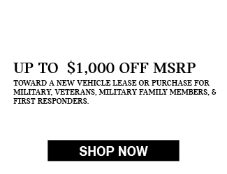 Up to $1000 off MSRP on a new vehicle lease or purchase for fist responders and military offer