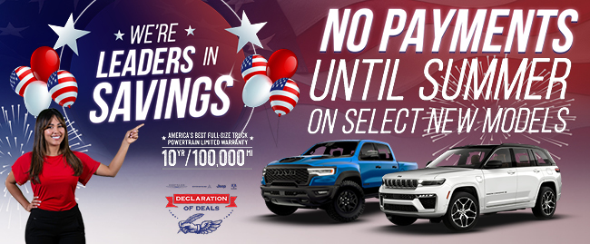 We're leaders in savings - no payments until summer on select new models