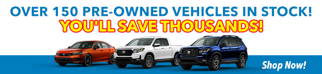 Over 150 pre-owned vehicles in stock - youll save thousands
