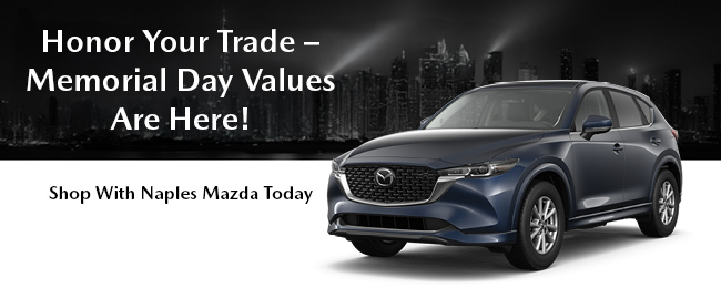 Memorial Day Incentives all month long - Shop with Naples Mazda Today