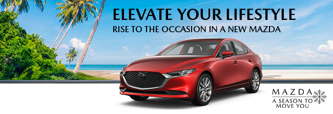 elevate your lifestyle rise to the occasion in a new Mazda