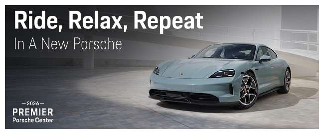 Ride Relax repeat in a new Porsche - 20226 Premier Porsche Center