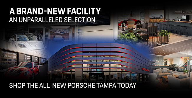 A brand-new facility unparalleled selection - Shop the all-new Porsche Tampa today