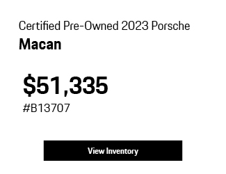 Certified Pre-Owned 	2025	Porsche	Macan offer