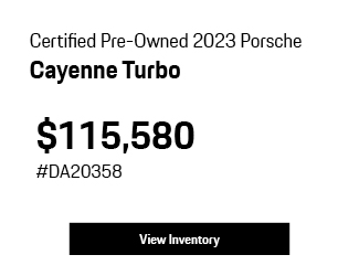 Certified Pre-Owned 	2023	Porsche	Cayenne	Turbo offer