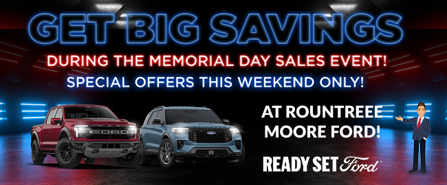 Big Savings during Memorial Day sales evemt at Rountree Moore Ford