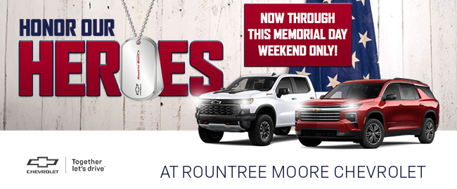 Honor our heroes all month long at Rountree Moore Chevrolet