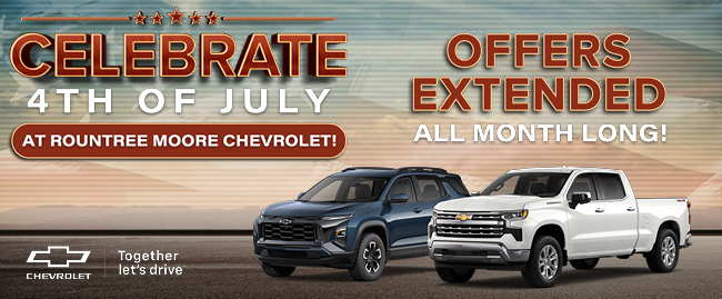Celebrate 4th of July at Rountree Moore Chevrolet - Offers Extended All Month