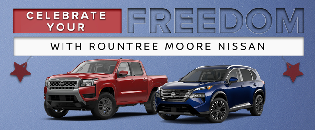 celebrate your freedom at Rountree Moore Nissan