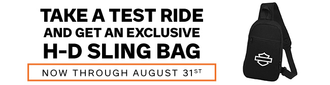 Take a test ride and get an exclusive H-D Sling Bag