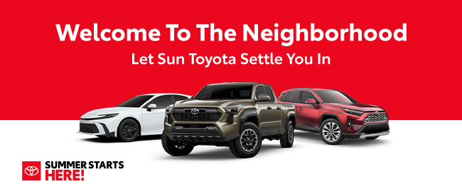 welcome to the neighborhood, let Sun Toyota settle you in