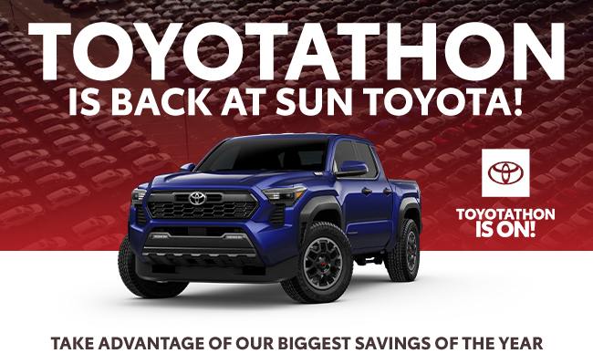 Toyotathon is back at Sun Toyota - Take advantage of our biggest savings of the year