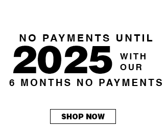 No Payments Until 2025 With Our 6 Months of No Payments