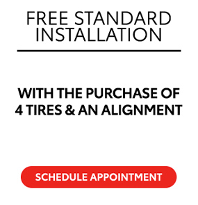 Free standard installation - with the purchase of 4 tires and an alignment