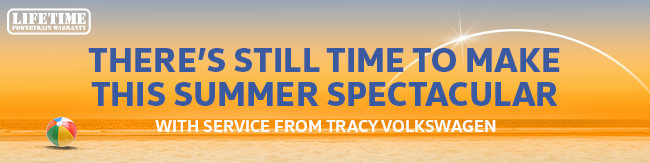 There's still time to make this summer spectacular at Tracy Volkswagen