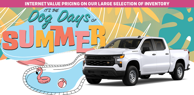 Its the Dog Days of Summer - Internet value pricing on our large selection of inventory