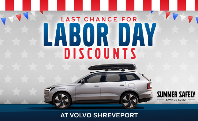 Last Chance for Labor Day Discounts at Volvo Shreveport