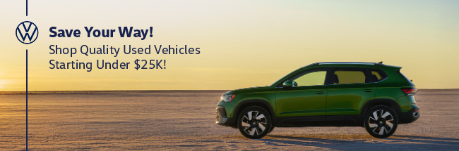 Save Your Way ! - Shop Quality Used Vehicles Starting under $25k