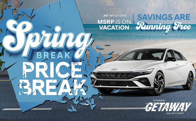 Spring break price break - Hyundai MSRP is on vacation -Savings are running free - Hyundai Getaway Sales Event