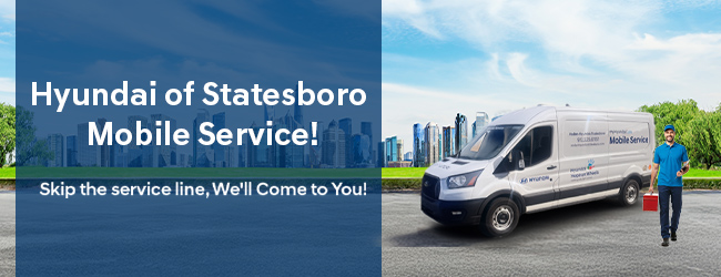Hyundai of Statesboro Mobile Service - Skip the service line well come to you