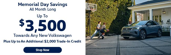 Memorial Day Savings All Month Long - Up to $3,500 Towards Any New Volkswagen  offer