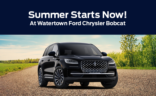 Summer starts now at Watertown Ford Chrysler