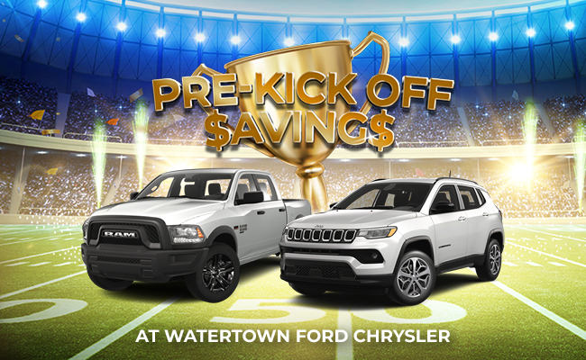 Pre Kick-off Savings at Watertown Ford Chrysler