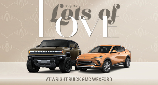 Shop lots of Love at Wright Buick GMC Wexford