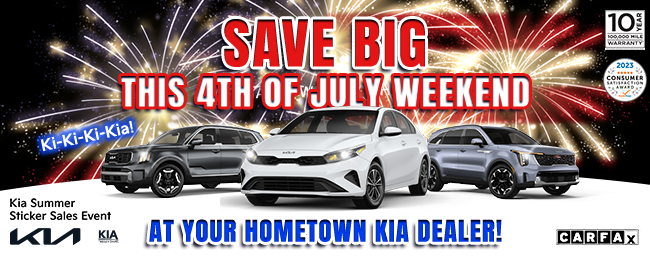 Save big this 4th of July weekend at your hometown KIA dealer - Kia Summer sticker Sales Event