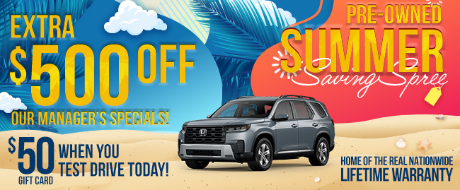 Extra $5000 Off our Manager's Specials $50 when you test drive at Westshore Honda's Pre-Owned Summer Savings Spree Home of the Lifetime Warranty