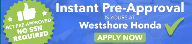 Instant Approval Is Yours At Westshore Honda