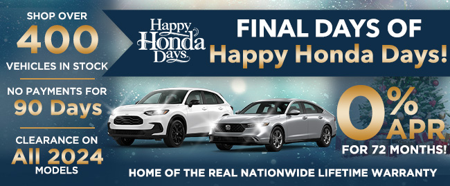 Final Days of Happy Honda Days - Happy Honda Day - Home of the real Nationwide Lifetime Warranty